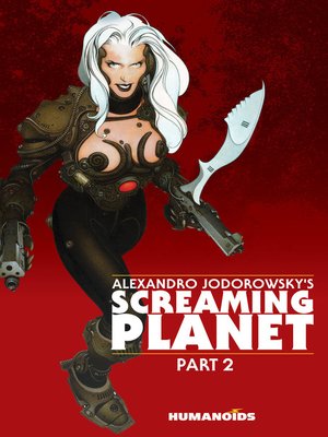 cover image of Alexandro Jodorowsky's Screaming Planet (2014), Volume 2